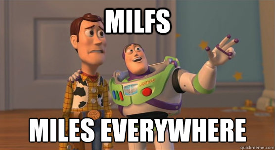 MILFs miles everywhere - MILFs miles everywhere  Toy Story Everywhere