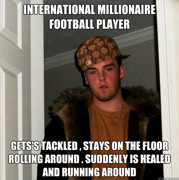 International Millionaire Football player Gets's tackled , stays on the floor rolling around . Suddenly is healed and running around  Scumbag Steve