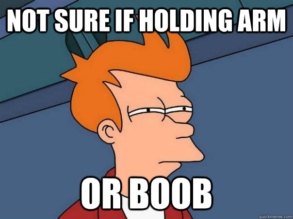 Not sure if holding arm Or boob - Not sure if holding arm Or boob  Futurama Fry