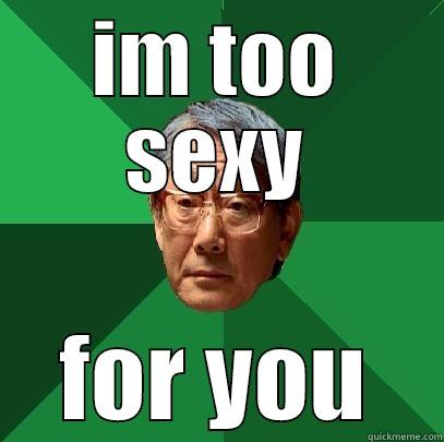 IM TOO SEXY FOR YOU High Expectations Asian Father