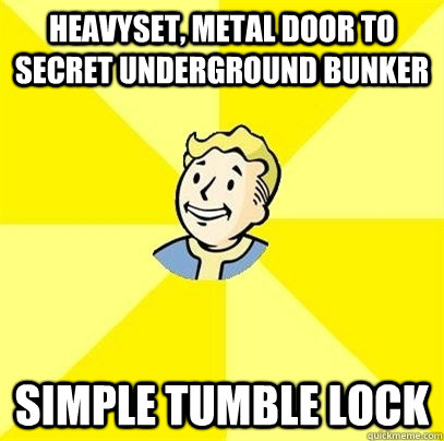 Heavyset, metal door to secret underground bunker simple tumble lock  Fallout 3