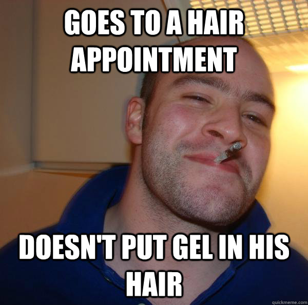 Goes to a hair appointment Doesn't put gel in his hair - Goes to a hair appointment Doesn't put gel in his hair  Misc