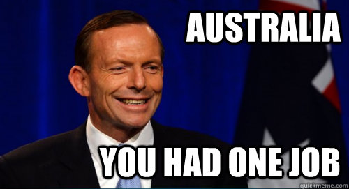 Australia You had one job - Australia You had one job  Misc