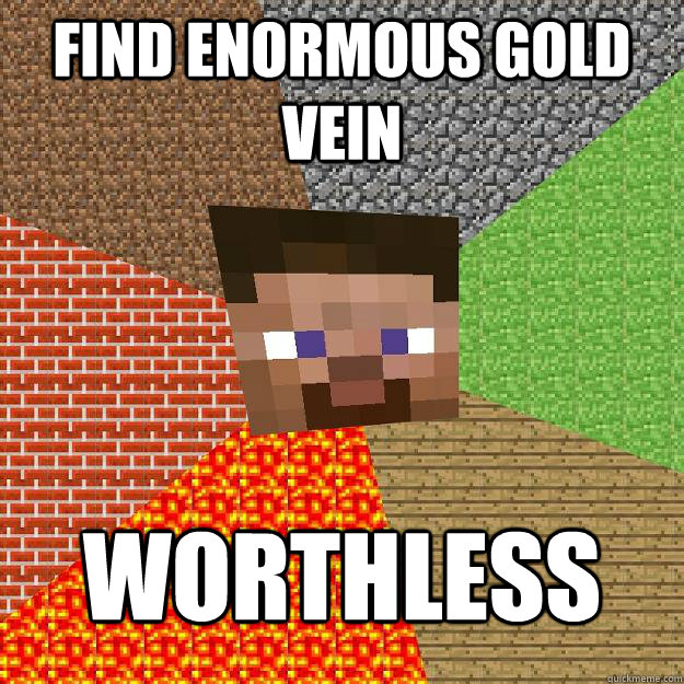 Find enormous gold vein Worthless  Minecraft