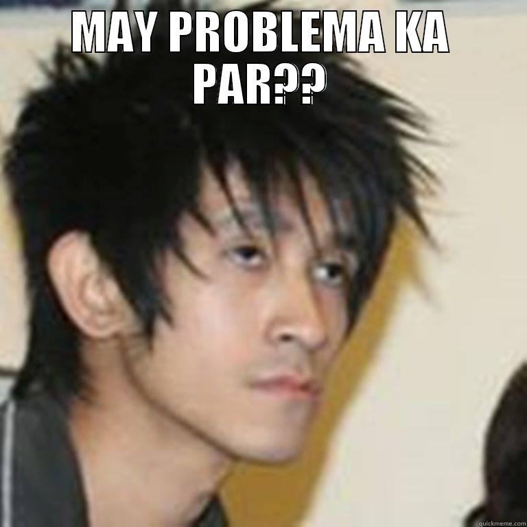 May problema ka par? - MAY PROBLEMA KA PAR??  Misc