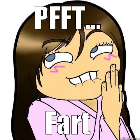 PFFT... FART Misc