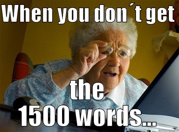 1500 words for an essay... - WHEN YOU DON´T GET  THE 1500 WORDS... Grandma finds the Internet