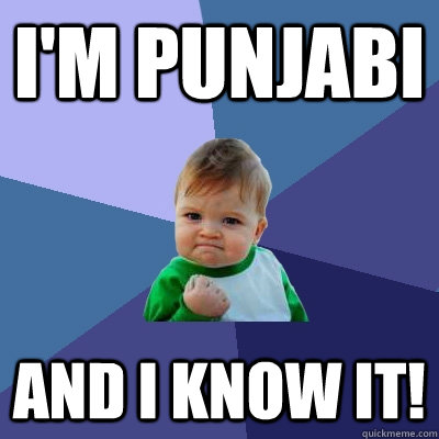 I'm Punjabi and I know it! - I'm Punjabi and I know it!  Success Kid