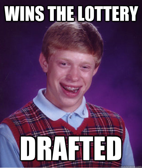 wins the lottery Drafted  Bad Luck Brian