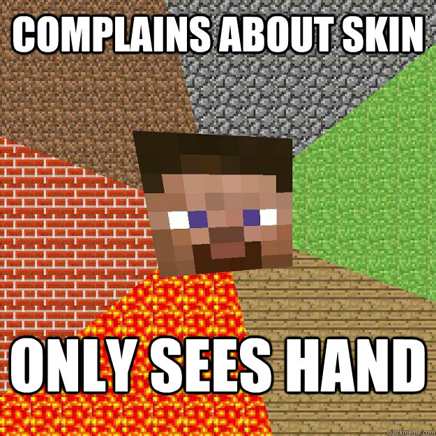 complains about skin only sees hand  Minecraft