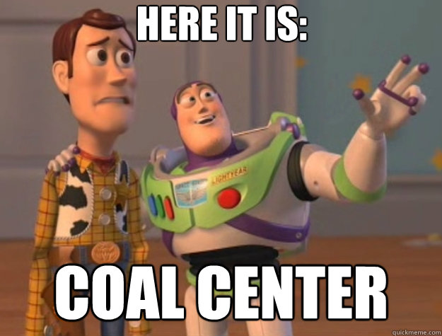 Here it is: Coal Center - Here it is: Coal Center  Toy Story