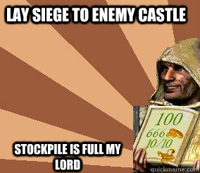 Lay Siege to enemy castle Stockpile is full my lord  stronghold crusader