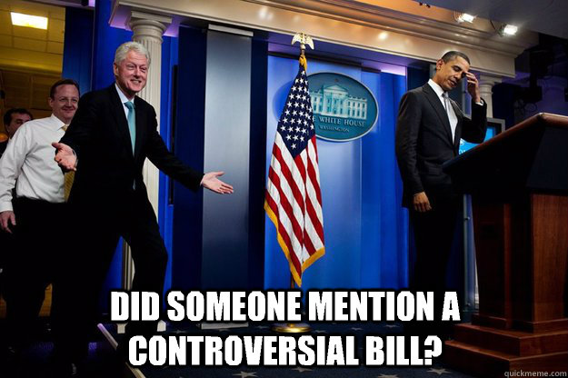 Did someone mention a controversial Bill?  Inappropriate Timing Bill Clinton