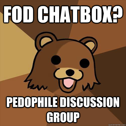 FoD Chatbox? Pedophile Discussion group  Pedobear