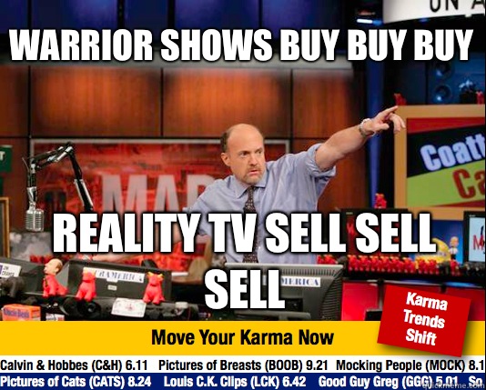 Warrior Shows BUY BUY BUY Reality TV SELL SELL SELL  Mad Karma with Jim Cramer