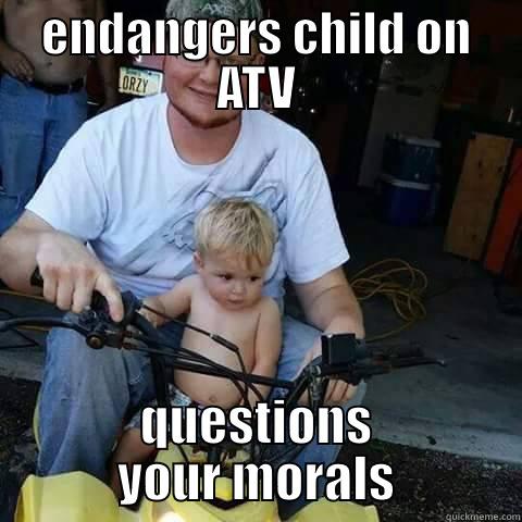 inbred ATV driver - ENDANGERS CHILD ON ATV QUESTIONS YOUR MORALS Misc