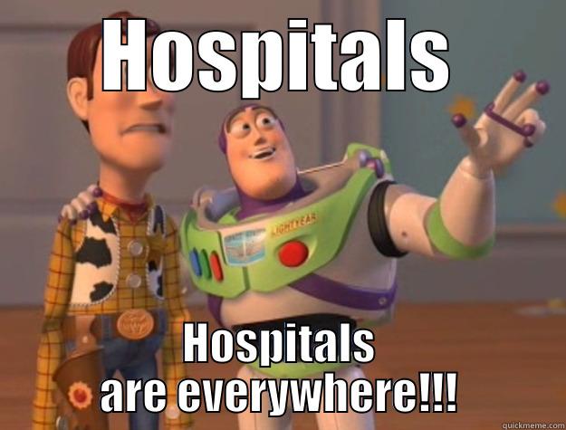 HOSPITALS HOSPITALS ARE EVERYWHERE!!! Toy Story