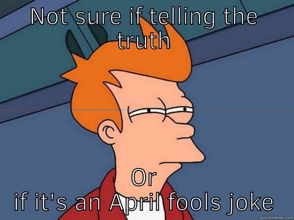 NOT SURE IF TELLING THE TRUTH OR IF IT'S AN APRIL FOOLS JOKE Futurama Fry