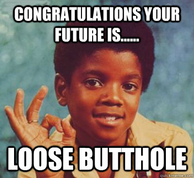 Congratulations your future is...... Loose Butthole - Congratulations your future is...... Loose Butthole  Misc