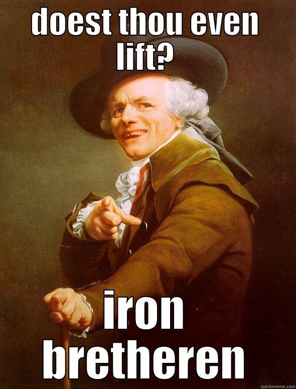 DOEST THOU EVEN LIFT? IRON BRETHEREN Joseph Ducreux