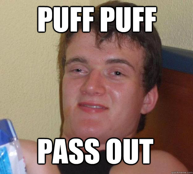 PUFF PUFF PASS OUT  Over-Stoned Dave