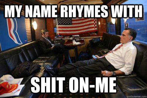 My name Rhymes with Shit on-Me  Sudden Realization Romney