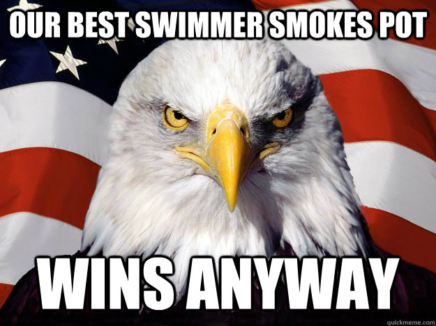 Our Best swimmer smokes pot wins anyway  One-up America