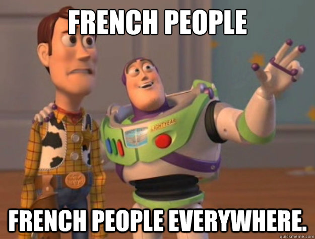 French people french people everywhere. - French people french people everywhere.  Toy Story