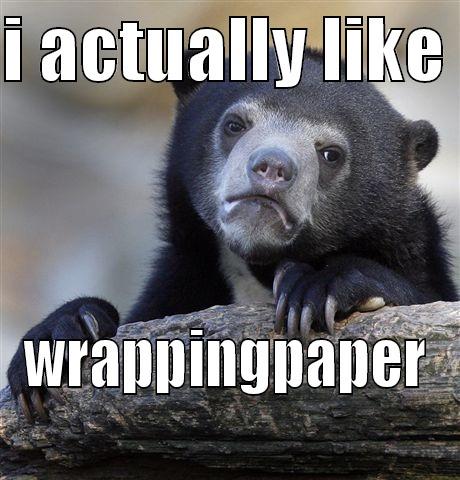 I ACTUALLY LIKE  WRAPPINGPAPER Confession Bear