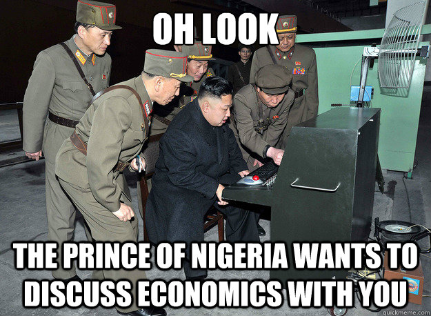 Oh look The prince of nigeria wants to discuss economics with you  