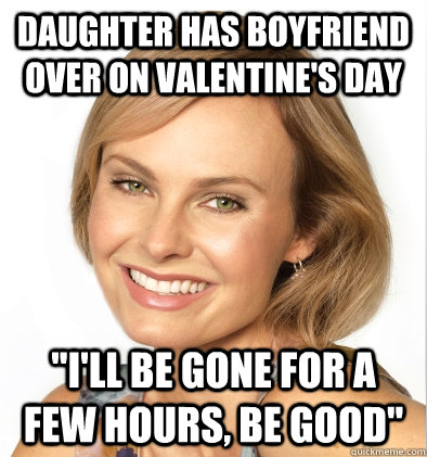 daughter has boyfriend over on valentine's day 