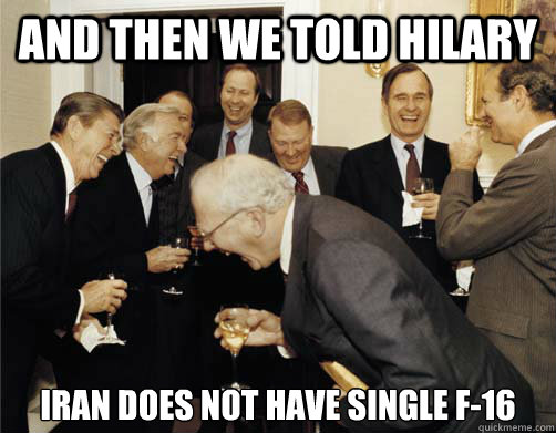 AND THEN WE TOLD HILARY IRAN DOES NOT HAVE SINGLE F-16  Reagan White House Laughing