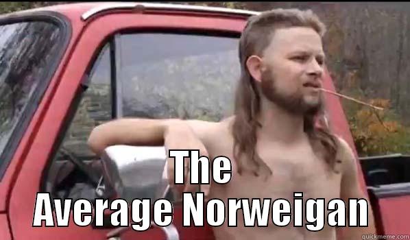  THE AVERAGE NORWEIGAN Almost Politically Correct Redneck