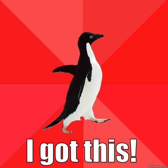  I GOT THIS! Socially Awesome Penguin