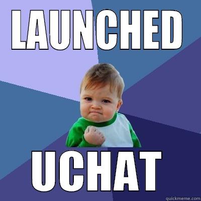 LAUNCHED UCHAT Success Kid