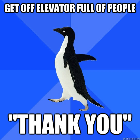 Get off elevator full of people 