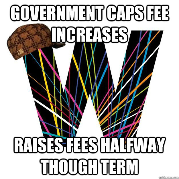 Government Caps Fee increases raises fees halfway though term  Scumbag uwaterloo