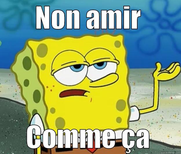 NON AMIR COMME ÇA Tough Spongebob