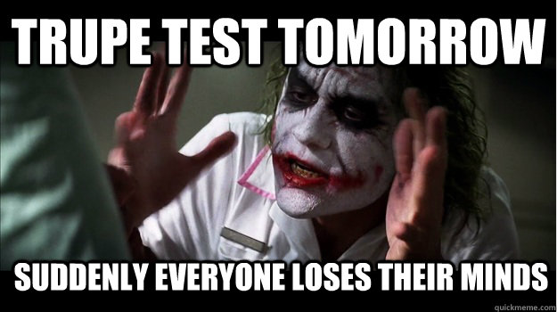 Trupe test tomorrow Suddenly Everyone loses their minds - Trupe test tomorrow Suddenly Everyone loses their minds  Joker Mind Loss