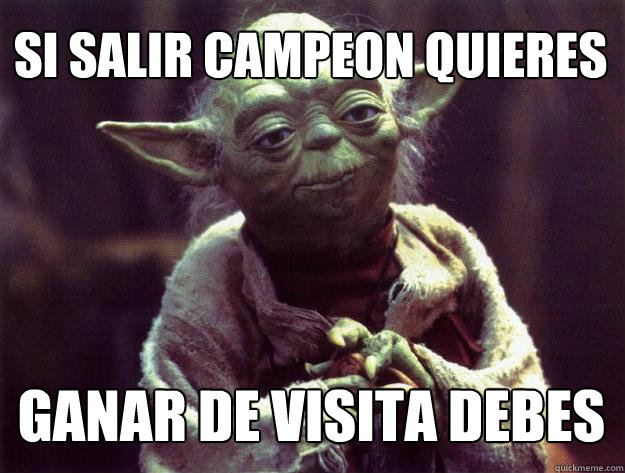 Si salir campeon quieres ganar de visita debes  Sad yoda