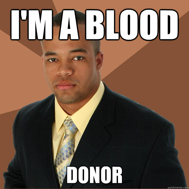 I'm a Blood Donor  Successful Black Man