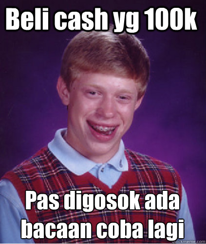 Beli cash yg 100k Pas digosok ada bacaan coba lagi  meme comic indonesia