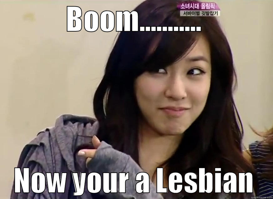 Tiffany Hwang - BOOM........... NOW YOUR A LESBIAN Misc