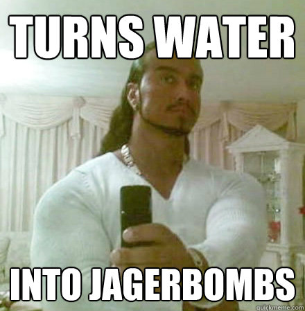 Turns water Into jagerbombs  Guido Jesus