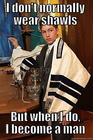 Bar Mitzvah Isaac - I DON'T NORMALLY WEAR SHAWLS BUT WHEN I DO, I BECOME A MAN Misc