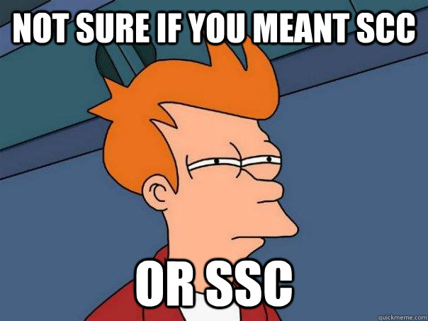 Not sure if you meant SCC or SSC - Not sure if you meant SCC or SSC  Futurama Fry