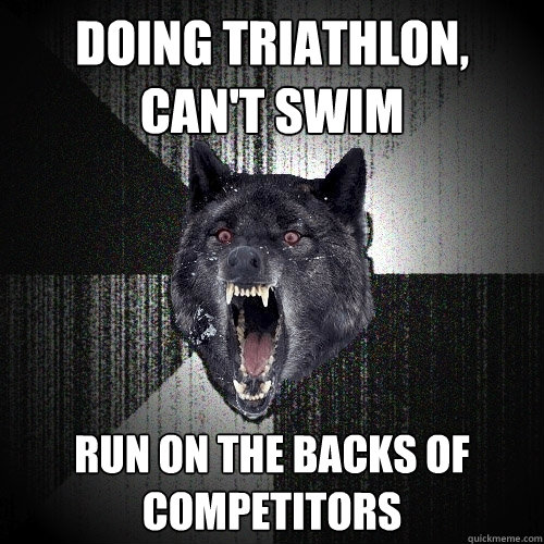 Doing triathlon,  can't swim Run on the backs of competitors - Doing triathlon,  can't swim Run on the backs of competitors  Insanity Wolf