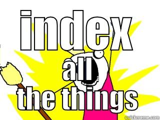 elastic search - INDEX ALL THE THINGS All The Things