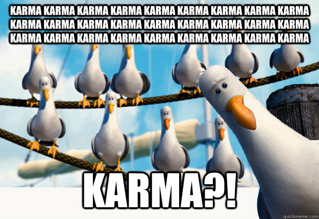 KARMA KARMA KARMA KARMA KARMA KARMA KARMA KARMA KARMA KARMA KARMA KARMA KARMA KARMA KARMA KARMA KARMA KARMA KARMA KARMA KARMA KARMA KARMA KARMA KARMA KARMA KARMA  KARMA?!  Finding Nemo Mine Seagulls