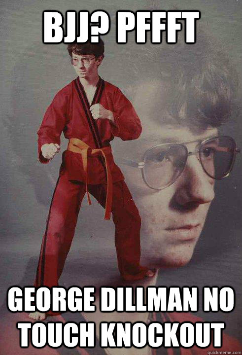 BJJ? Pffft george dillman no touch knockout - BJJ? Pffft george dillman no touch knockout  Karate Kyle